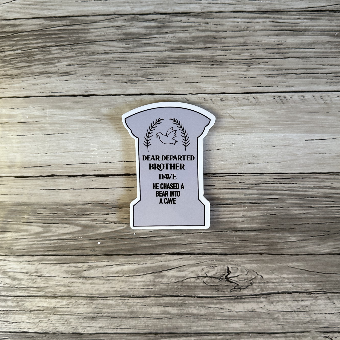 Haunted Mansion tombstone, Dear departed Brother Dave sticker