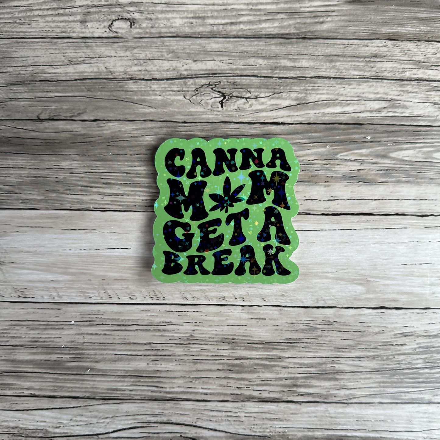 Canna Mom get a break sticker