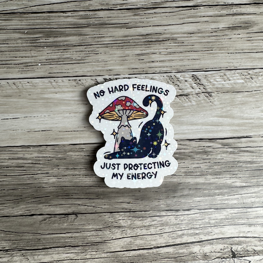 No hard feelings, just protecting my energy sticker