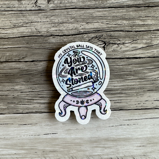 You are stoned crystal ball sticker