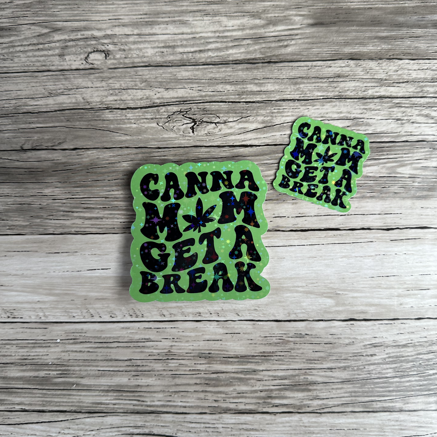 Canna Mom get a break sticker
