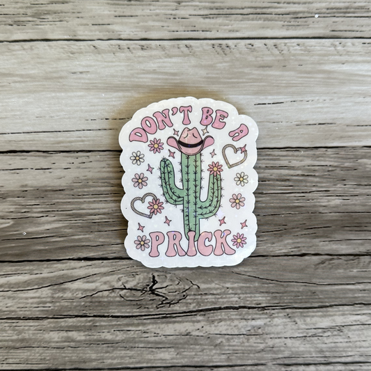 Don't be a prick sticker | Cactus