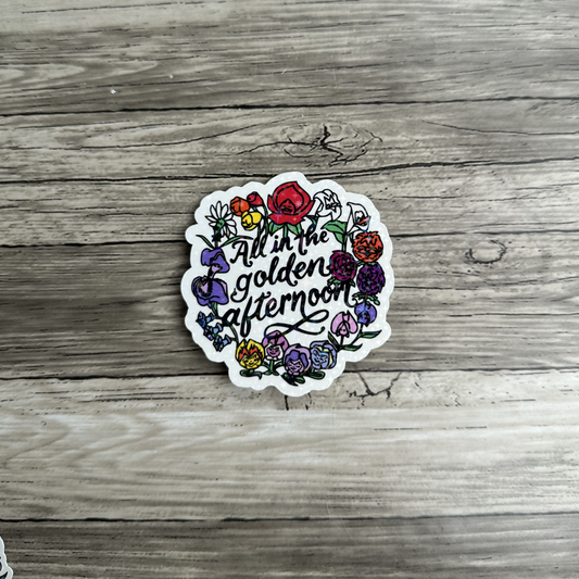 All in the golden afternoon sticker