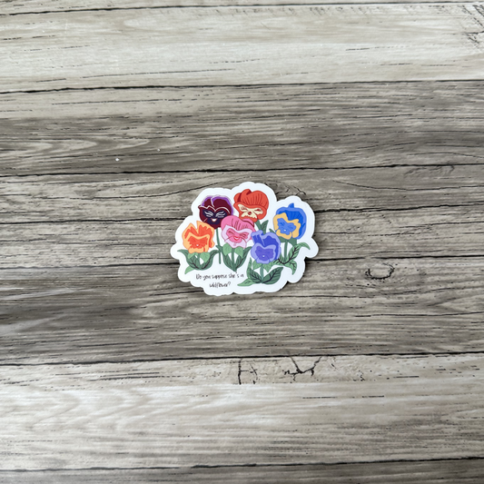 Do you suppose she's a wildflower sticker, Alice in wonderland