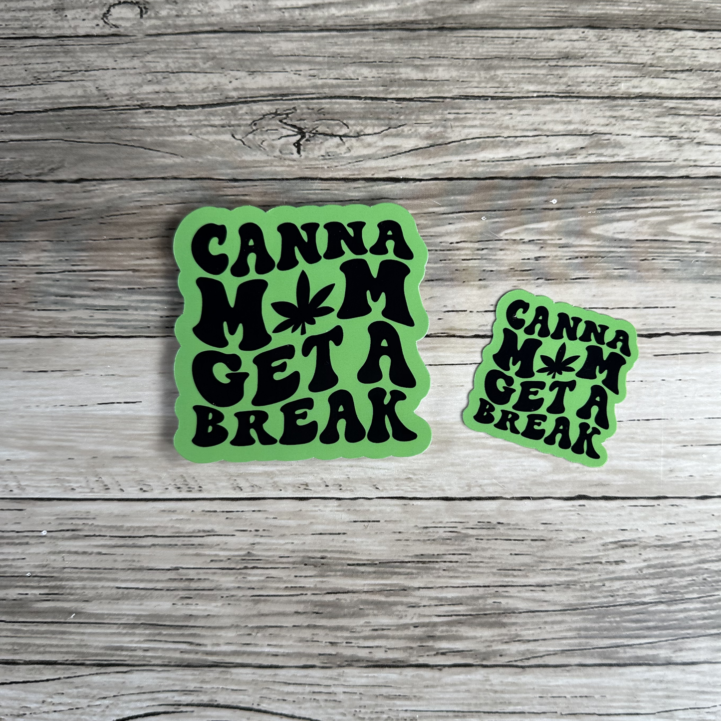 Canna Mom get a break sticker