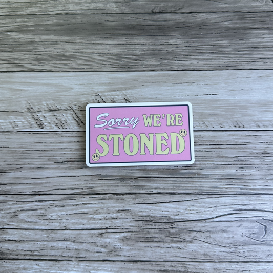 Sorry we're stoned sticker | weed | stoner