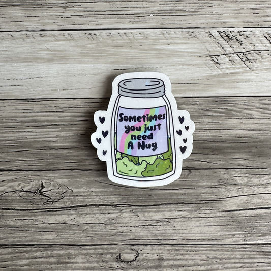 Sometimes you just need a nug sticker