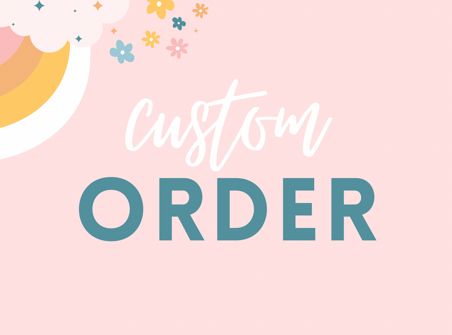 Custom order