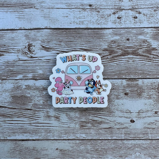 Bluey sticker | what's up party people | Family